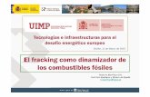 Tecnologías e infraestructuras para el desafío energético ...catedraendesa.us.es/documentos/jornadas_uimp_2015/Frack_UIMP_RM(p2... · Gas no convencional es el término que se