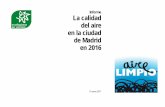 Informe La calidad del aire en la ciudad de Madrid · Ecologistas en Acción, Calidad del aire en la ciudad de Madrid, año 2016, Pág. 3 Principales conclusiones del informe Los