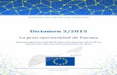 Dictamen 3/2015 - edps.europa.eu · debe predicar con el ejemplo, siendo tan conciso e inteligible como ... determinar el texto jurídico final auxiliados por la Comisión, en su