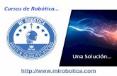 Cursos de Robótica… - Mi Roboticamirobotica.com/pdf/2-MiRoboticaTuEscuela2017L.pdf · Arduino Básico a-MAZE-ing Joustine Line Following SumoBot Arduino Intermedio ... Control