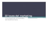 22 leyes del marketing - sgpwe.izt.uam.mxsgpwe.izt.uam.mx/.../love/Marketing_I_12P/22_leyes_del_marketing.pdf · 22 leyes del marketing UNIVERSIDAD AUTONOMA METROPOLITANA. 1° ley