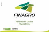 Rendición de Cuentas FINAGRO 2014 - Finagro: Fondo para ... · Estado de Resultados- FAG 2013 ... es decir que se llegó al 18,6% de puntaje acumulado sobre 21% presupuestado para