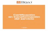 Certificación en transformación del servicio - buroac.com · • Construyendo una cultura basada en la conﬁanza: del cliente, de los colaboradores, de los equipos y de la organización