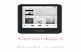 Cervantes 4 Guía completa de usuario - storage.googleapis.com · Acerca de este manual · Para garantizar el uso correcto de tu eReader, lee atentamente este manual de usuario ...