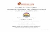 ESTANDARES COMUNES ESTATALES PARA LAS ARTES …lcps.k12.nm.us/wp-content/uploads/2012/09/Kinder-Spanish_CCSSQ-4th.pdf · • An important focus of the speaking and listening standards