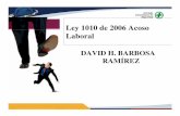 Ley 1010 de 2006 Acoso Laboral - hogarboscoarmenia.org · Introducción Con la aprobación de la Ley 1010, enero 23 de 2006, se da un avance importante en la Ley Colombiana, pues