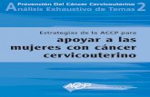 Estrategias de la ACCP para apoyar a las mujeres con ... · las mujeres con cáncer cervicouterino tienden a no presentar síntomas en las primeras etapas de la enfermedad, y la mayoría