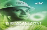 GENERAR EL CAMBIO ESTÁ EN NOSOTROS - alfa.com.mx · operará con gas natural, así como la firma de un acuerdo para recibir energía eólica en las operaciones de Sigma en México,