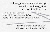 Hegemonía y estrategia socialista. Hacia una radicalización de la … · Hegemonía y estrategia socialista Hacia una radicalización de la democracia Ernesto Laclau Chantal Mouffe