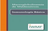 Macroglobulinemia de Waldenström - iwmf.com · simples posible, y he incluido un glosario de términos seleccionados que aparecen en negrita cuando se mencionan por primera vez.