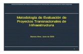 Metodología de Evaluación de Proyectos Transnacionales ... · Junio 2008 3 Técnicas de Evaluación de Proyectos Transnacionales de Infraestructura, con Discriminación de Costos