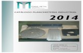 CATÁLOGO PLANCHISTERIA INDUSTRIAL 2014 · punzonadoras, tronzadoras manuales y automáticas, corte plasma, un departamento de servicio de asistencia técnica, así como de diseño