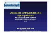 Situaciones controvertidas en el viajero pediátricoa/Martes 25/Dra... · Situaciones controvertidas en el viajero pediátrico Mesa Redonda SAP – SLAMVI “Migraciones y medicina