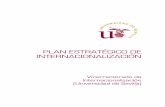 Plan Estratégico Internacionalización ESTRATEGICO.pdf · Vicerrectorado de Internacionalización (Universidad de Sevilla) PLAN ESTRATÉGICO DE INTERNACIONALIZACIÓN !!!!!"!! #!)*K(+LMINO;PP+QL!