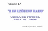 RESEÑA - ligaluf.cl · 4 Al inicio de la temporada de 1945, no conforme con la conducción de LAF, se retiran de ella varios clubes y forman la Asociación Unida de Fútbol (A.U.F.).
