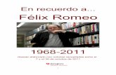 En recuerdo a Felix Romeo - zaragoza.eszaragoza.es/contenidos/educacionybibliotecas/felixromeo.pdf · Escritores Paul Auster, Guillermo Cabrera Infante, José Saramago, Kazuo Ishiguro,