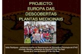 Europa das Descobertas - Plantas Medicinais - cienciaviva.pt · PLANTAS MEDICINAIS PROJECTO: EUROPA DAS DESCOBERTAS PLANTAS MEDICINAIS Isilda Rodrigues – professora auxiliar do