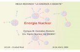 Energía Nuclear - Universidad de Castilla - La Mancha · Y por su origen físico tiene ventajas e inconvenientes ... Cada año las centrales nucleares españolas general un total