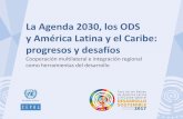 La Agenda 2030, los ODS y América Latina y el Caribe ... · Reflexiones sobre el progreso y los desafíos regionales • El nuevo contexto internacional ofrece una coyuntura incierta