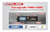 Tacógrafo FMDTacógrafo FMD--1000Tacógrafo FMD 1000controltotalweb.com/img/FMD-1000.pdf · Control del consumo de combustible a través de can bus o caudalímetro FUL-MAR. Corte