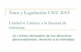 Ética y Legislación UNT 2015ecaths1.s3.amazonaws.com/eticaylegislacion/1214772565.Derecho a la... · Ética y Legislación UNT 2015 Unidad 6: Límites a la libertad de informar.