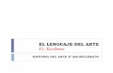 EL LENGUAJE DEL ARTE 02.- Esculturaalmacen.iesealarcos.es/CienciasSociales/Historia Arte/01... · real: los móviles de A. Calder, por ejemplo, o la escultura cinética actual. Reposo