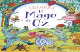 Colorea El Mago de Oz (primeras páginas) · Oz, el gran mago que vive allí, podrá ayudarte. Adéntrate en el mágico mundo de Oz a través de estas páginas repletas de originales