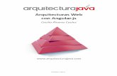 Arquitecturas Web con Angular.js - Arquitectura Java ... · ARQUITECTURAS WEB CON ANGULAR.JS  Autor ! Cecilio Álvarez Caules es Oracle Enterprise Architect, Sun
