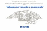 UNIVERSIDAD NACIONAL DE TRUJILLO - unitru.edu.pe. MODULO_TUTORIA Y... · UNIVERSIDAD NACIONAL DE TRUJILLO Dirección de Sistemas de Informática y Comunicación 2 MÓDULO DE TUTORÍA