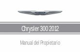 Chrysler 300 2012foro300.com/manuales/manual 300 2012.pdf · CONTROL DE ESTABILIDAD ELECTRÓNICO CONTROL ELECTRÓNICO DE GARGANTA BOTÓN DE RECONOCIMIENTO DE VOZ ... Extensor de cinturón