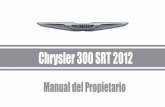 Chrysler 300 SRT 2012 · CONTROL DE ESTABILIDAD ELECTRÓNICO CONTROL ELECTRÓNICO DE GARGANTA BOTÓN DE RECONOCIMIENTO DE VOZ ... Extensor de cinturón de seguridad ..... 47 Sistema