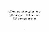 Genealogía de Jorge Mario Bergoglio - genealogicexperts.comgenealogicexperts.com/02_Genealogia_de_Jorge_Mario_Bergoglio.pdf · 4 Ancestros de Jorge Mario Bergoglio Primera Generación