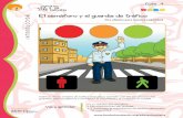 1 El semáforo y el guardia de tráfico · el semáforo! Observa atentamente las siguientes señales que puede hacernos un guardia: Como ves en los dibujos, los guardias de tráfico