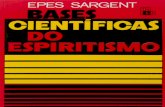 Epes Sargent - Bases Científicas do Espiritismoebookespirita.org/BasesCientificasdoEspiritismo.pdf · EPES SARGENT (Traços Biográficos)(*) Epes Sargent, personalidade multiface,