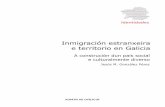 Inmigración estranxeira e territorio en Galicia · dos mesmos, pasando de fluxos migratorios cara ao exterior, ... fanse eco da preocupación que xera na sociedade, os conflitos