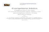 Evangelismo bíblico - conversacionenelpozo.org · Evangelismo bíblico Evangelizar como lo hizo Jesús Un curso de entrenamiento básico, práctico y corto para evangelizar a niños