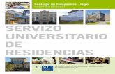 SERVIZO UNIVERSITARIO DE RESIDENCIAS - usc.es · o Servizo universitario de residencias SUR (Sur) da uSc é un servizo consolidado cunha acreditación avalada pola confianza e satisfacción