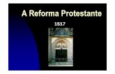Reforma Protestante - SINDCOM · debate sobre as indulgências (as 95 Teses). 1. ... A Reforma Escocesa A Reforma na Escócia é parte da Reforma Calvinista. O líder que mais contribuiu