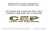 Proyecto para la dirección del CEP de Gáldar · (cep de gÁldar) sandra r. hernÁndez rosales mayo de 2008 proyecto de trabajo para la direcciÓn del centro de formaciÓn del profesorado