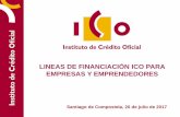 LINEAS DE FINANCIACIÓN ICO PARA EMPRESAS Y …oficinadoautonomo.gal/sites/default/files/2017-07-20_lineas_ico... · Normas contables (IFRS), prudenciales (Basilea y BdE), tributarias,