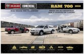 RAM 700 - ram.com.mx · Consulta términos, condiciones y detalles de la Garantía Uniforme, así como de la Garantía 7 años/100,000 km en tren motriz en o con tu distribuidor autorizado.