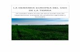 LA DEMANDA EUROPEA DEL USO DE LA TIERRA · de metodología explica los cálculos utilizados y analiza la calidad de los datos; en segundo lugar, ... para calcular la demanda de suelo