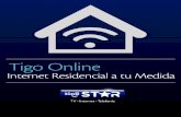 Manual Internet Residencial - Tigo Online Costa Rica Residencial a tu... · Tigo Online Internet Residencial a tu medida Ubicación del producto en Tigo Online Para poder utilizar