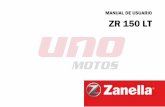 ZR 150 LT - images.unomotos.com.arimages.unomotos.com.ar/unomotos/manuales/manual_usuario_zanella_zr... · Ajuste del cable del acelerador ... Control y ajuste de la luz de válvula