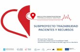 SUBPROYECTO TRAZABILIDAD PACIENTES Y RECURSOS · Descripción general Sistema de trazabilidad que mejore la calidad y eficiencia de los servicios prestados a pacientes y profesionales