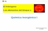 Química Inorgánica I - amyd.quimica.unam.mxamyd.quimica.unam.mx/pluginfile.php/6808/mod_resource/content/0/U... · ¿por qué se le asigna al grupo 1? El hidrógeno … cont. Facultad