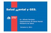 Salud mental y GES. - redgesam.cl Pemjean Salud mental y GES 6 Octubre... · Sistema de Garantías de la Atención de Salud G E S : una respuesta de Salud Pública. Seleccionar y