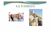 La Familia - Julio Ferreras [Modo de compatibilidad] · La familia (padre-madre-hijos), pequeña célula de la gran familia humana-La familia, célula sagrada y principal energía