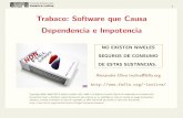 Trabaco: Software que Causa Dependencia e Impotencialxoliva/fsfla/trabaco/trabaco.es.pdf · impotencia Fumar causa impotencia sexual. L atigotina es droga,