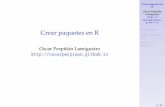 Crear paquetes en R - Oscar Perpiñán Lamigueirooscarperpinan.github.io/R/Paquetes.pdf · I Para paquetes sin código compilado (C, Fortran), también se puede usar R CMD check y